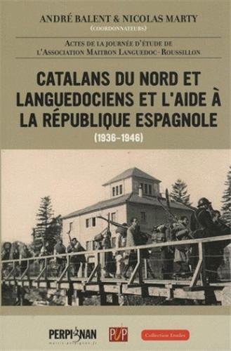 Catalans du Nord et Languedociens et l'aide à la République espagnole, 1936-1946