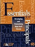 Essentials for Principals : Developing and Maintaining High Staff Morale, , 1931762236
