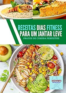 Livro receitas dias fitness para um jantar leve: Comida fitness de cardápio