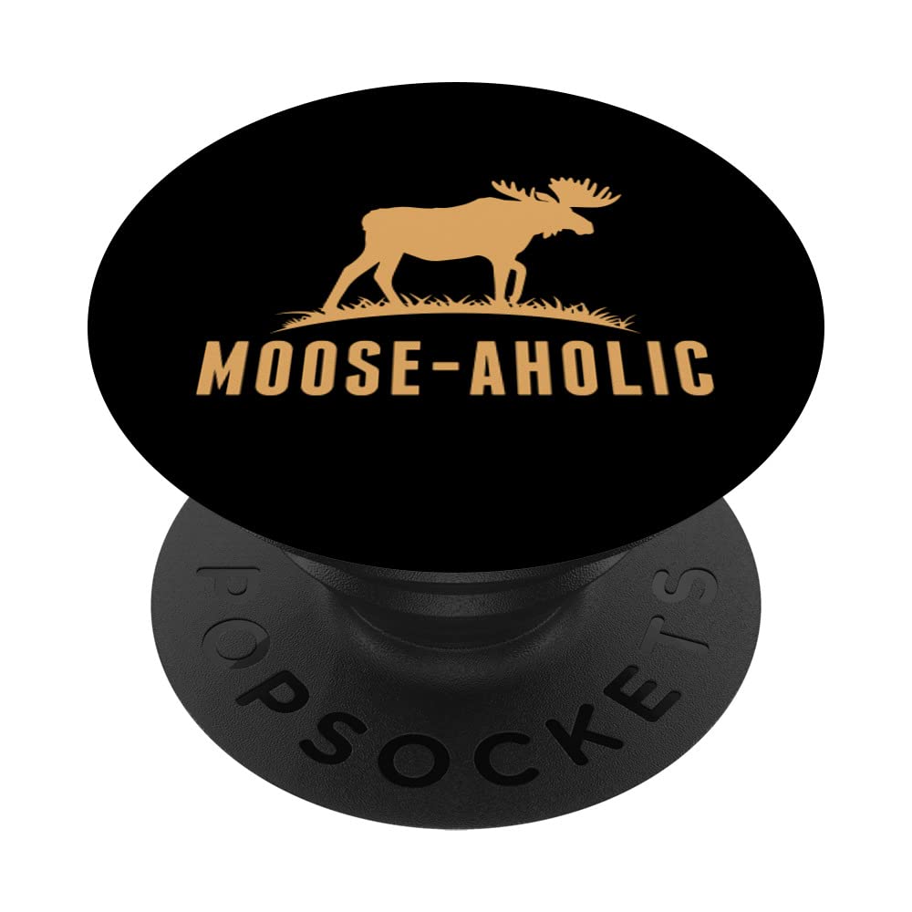 Funny Hunting Graphic Moose-aholic Women Men Moose Hunters PopSockets Swappable PopGrip
