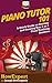 Piano Tutor 101: A Quick Guide on Starting and Growing Your 1 on 1 Piano Teaching Business by HowExpert, Joseph DeGregorio