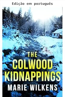 Livro Os sequestros de Colwood: um mistério envolvente de sequestro (Uma fascinante série de mistérios sobre sequestros Livro 49)