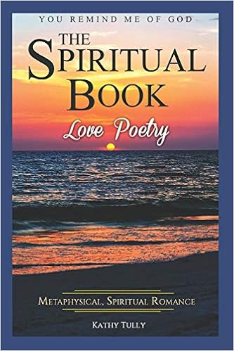 Love Poetry The Spiritual Book A Metaphysical Spiritual Romance