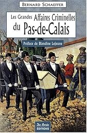 Les  grandes affaires criminelles du Pas-de-Calais