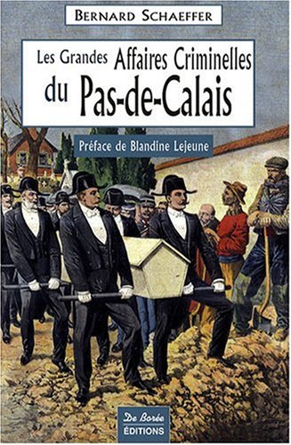 Les  grandes affaires criminelles du Pas-de-Calais