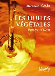 Les  huiles végétales pour votre santé