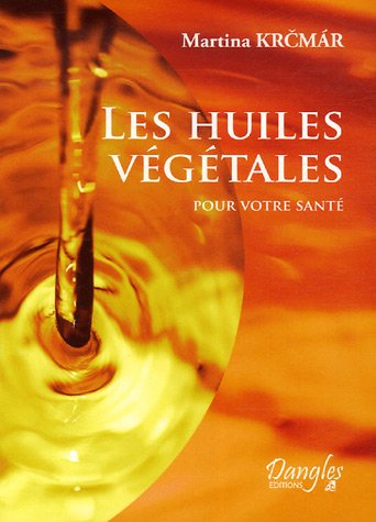 Les  huiles végétales pour votre santé