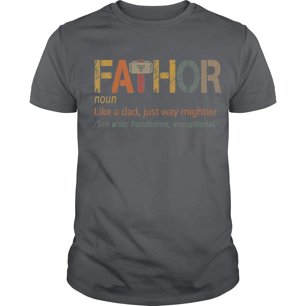 Fa-thor Like Dad Just Way Mightier Hero T-shirt For Father