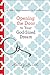 Opening the Door to Your God-Sized Dream: 40 Days of Encouragement for Your Heart