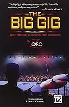 The Big Gig: Big-Picture Thinking for Success The Big Gig: Big-Picture Thinking for Success