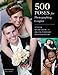 500 Poses for Photographing Couples: A Visual Sourcebook for Digital Portrait Photographers