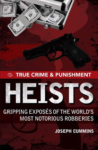 "True Crime and Punishment - Heists" av Joseph Cummins