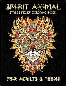 Download Amazon Com Spirit Animal Stress Relief Coloring Book For Adults Teens 9798625270816 Electrafox Books