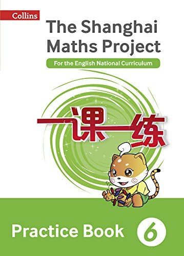 Shanghai Maths – The Shanghai Maths Project Practice Book Year 6: For the English National Curriculum