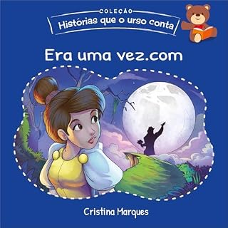 Livro Era uma vez.com (Histórias que o Urso Conta - Coleção completa (7 Livros): Contos lúdicos para crianças de 3 a 10 Anos)
