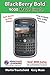 BlackBerry(r) Bold(tm) 9000 Made Simple: For the Bold(tm) 9000, 9010, 9020, 9030, and all 90xx Series BlackBerry Smartphones. by Gary Mazo, Martin Trautschold