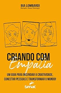 Livro Criando com empatia: Um guia para incendiar a criatividade, conectar pessoas e transformar o mundo!
