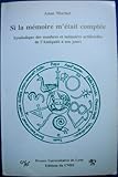 Si la mémoire m'était comptée: Symbolique des nombres et mémoires artificielles de l'Antiqui by 