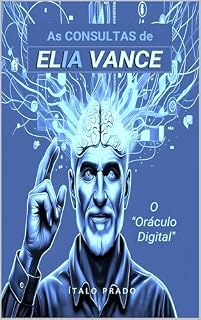 Livro As Consultas de Elia Vance: O Oráculo Digital