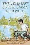 By E. B. White Trumpet of the Swan (1st First Edition) [Hardcover]