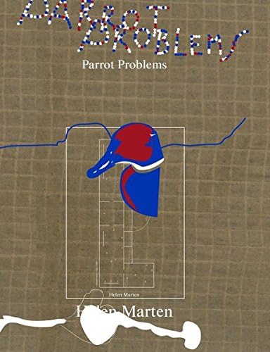 Helen Marten: Parrot Problems Paperback – October 25, 2016