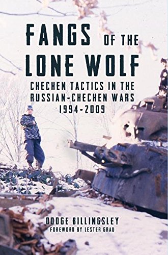 [Read] Fangs of the Lone Wolf: Chechen Tactics in the Russian-Chechen War 1994-2009<br />KINDLE