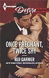 Once Pregnant, Twice Shy (Harlequin Desire)