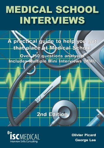 By Olivier Picard - Medical School Interviews (2nd (second) edition). Over 150 Questions Analysed. Includes Multiple-Mini-Interviews (MMI) - A Practical Guide to Help You Get That Place at Medical School. (2nd (second) edition) Unknown Binding