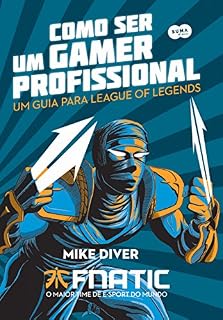 Livro Como ser um gamer profissional: Um guia para League of Legends