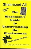 The Blackman's Guide to Understanding the Blackwoman