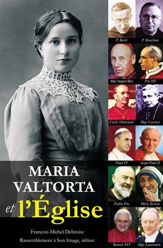 Maria Valtorta et l'Eglise by François-Michel Debroise
