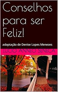 Livro Conselhos para ser Feliz!: adaptação de Denise Lopes Menezes