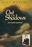 Front cover for the book Out of the Shadows: An Artist's Journey by Neil Waldman