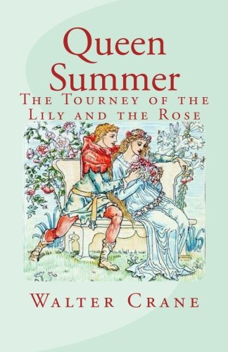 Queen Summer: The Tourney of the Lily and the Rose