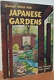 Sunset Ideas for Japanese Gardens: Plans, Maintenance, Plants, Materials by