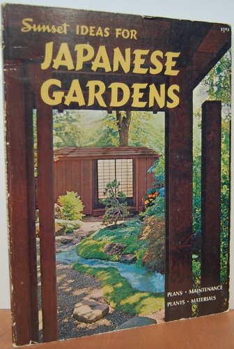 Sunset Ideas for Japanese Gardens: Plans, Maintenance, Plants, Materials by (Paperback)