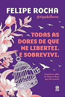 Livro Todas as dores de que me libertei. E sobrevivi.