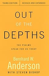 Out of the Depths: The Psalms Speak for Us Today