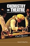 Chemistry in Theatre: Insufficiency, Phallacy or Both