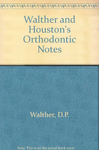 Walther and Houston's Orthodontic Notes