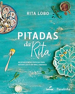 Livro Pitadas da Rita: Receitas e dicas práticas para deixar o dia a dia mais saboroso
