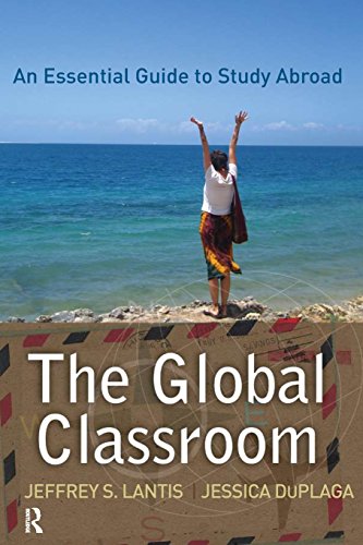 Global Classroom: An Essential Guide to Study Abroad (International Studies Intensives)