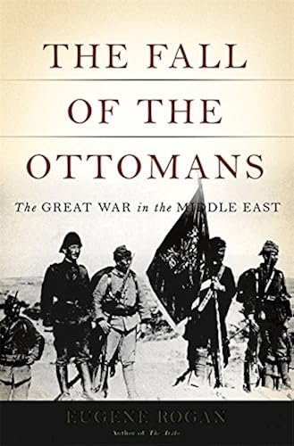 Download The Fall of the Ottomans: The Great War in the Middle East PDF