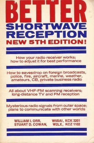 Better Shortwave Reception (New Fifth Edition) by William I. Orr, Stuart D. Cowan
