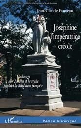 Joséphine, l'impératrice créole