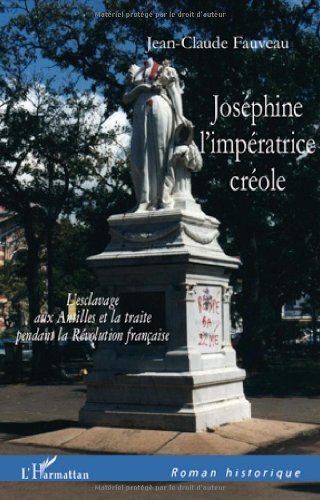 Joséphine, l'impératrice créole