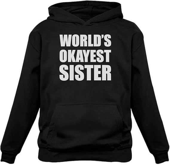 world's okayest sister sweatshirt