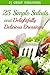 25 Simple Salads and Delightfully Delicious Dressings by PJ Group Publishing