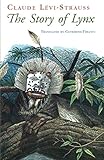 The Story of Lynx by Claude Lévi-Strauss, Catherine Tihanyi