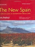 The New Spain: A Complete Guide to Contemporary Spanish Wine by 